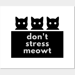 don't stress meowt Posters and Art